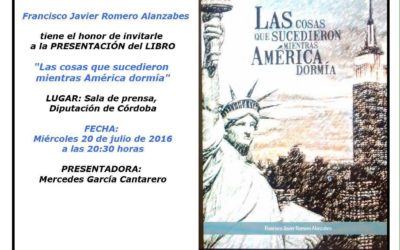 Francisco Javier Romero Alanzabes presenta en Córdoba su último trabajo «Las cosas que sucedieron mientras América dormía»