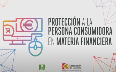 Campaña Protección a la persona consumidora vulnerable en materia financiera»